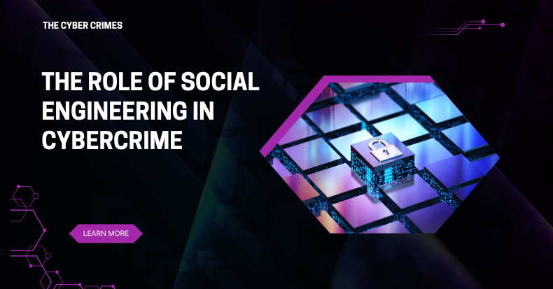The Role of Social Engineering in Cybercrime